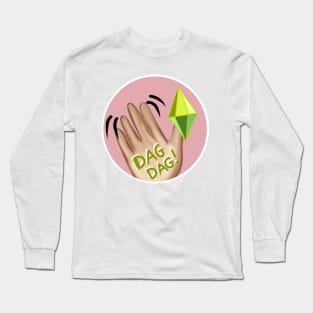 Dag Dag! Sims 4 Design Long Sleeve T-Shirt